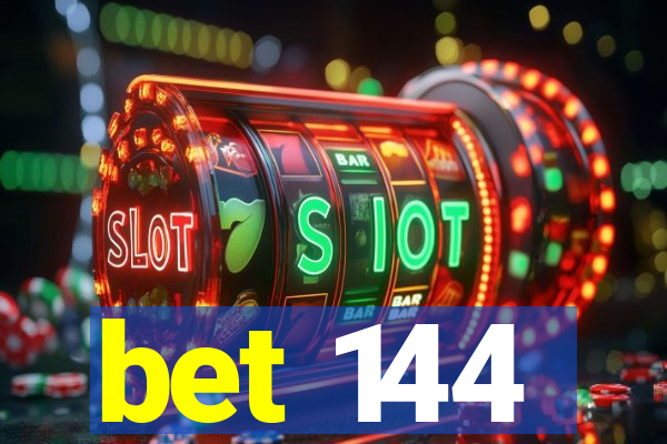 bet 144